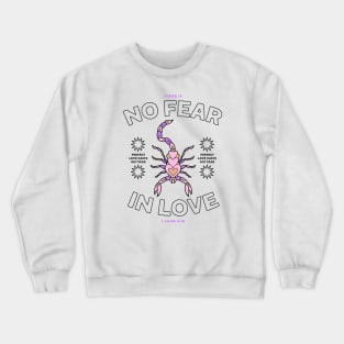 No Fear In Love Crewneck Sweatshirt